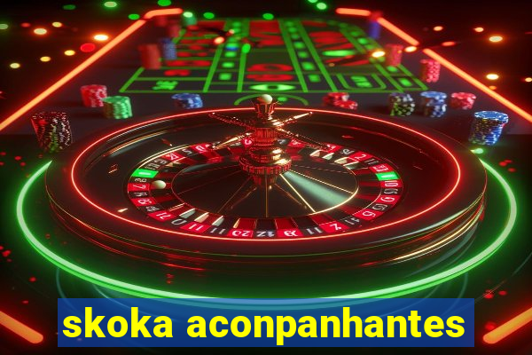 skoka aconpanhantes